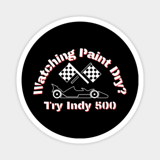 Watching paint dry? Try Indy 500 Magnet